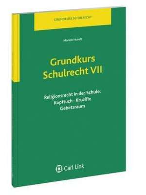 Grundkurs Schulrecht VII de Marion Hundt