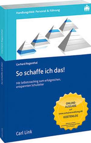 So schaffe ich das! de Gerhard Regenthal