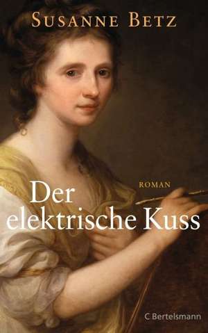 Der elektrische Kuss de Susanne Betz