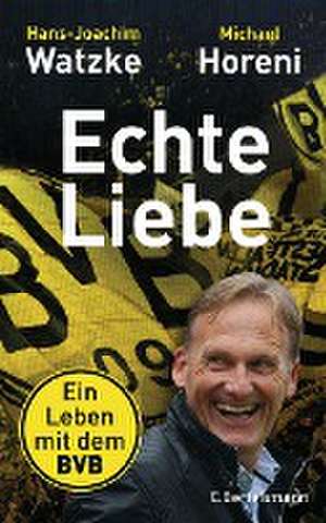 Echte Liebe de Hans-Joachim Watzke