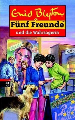 Fuenf Freunde 46. Fuenf Freunde und die Wahrsagerin