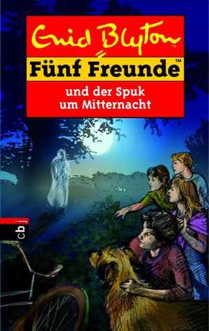 Fünf Freunde 60. Fünf Freunde und der Spuk um Mitternacht de Enid Blyton