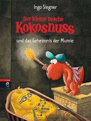 Der kleine Drache Kokosnuss 13 und das Geheimnis der Mumie de Ingo Siegner