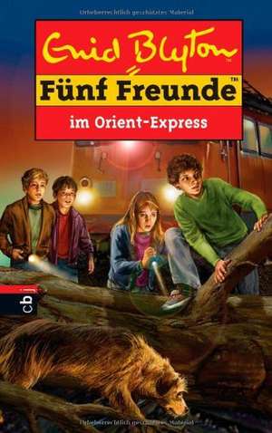 Fünf Freunde 62. Fünf Freunde im Orient-Express de Enid Blyton