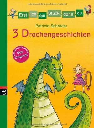 Erst ich ein Stück, dann du! 3 Drachengeschichten de Patricia Schröder