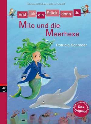 Erst ich ein Stück, dann du 19 - Milo und die Meerhexe de Patricia Schröder