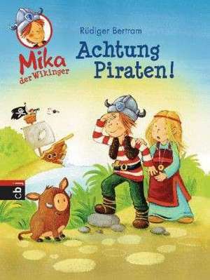 Mika der Wikinger 02 - Achtung Piraten! de Rüdiger Bertram