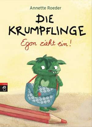 Die Krumpflinge 01 - Egon zieht ein! de Annette Roeder