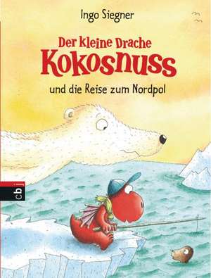 Der kleine Drache Kokosnuss 22 und die Reise zum Nordpol de Ingo Siegner