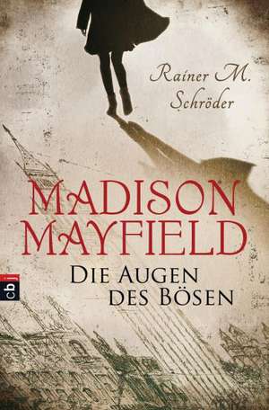 Madison Mayfield - Die Augen des Bösen de Rainer M. Schröder