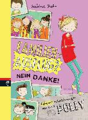 Familienausflug? Nein danke! Geheime Aufzeichnungen von eurer Polly 03 de Sabine Zett