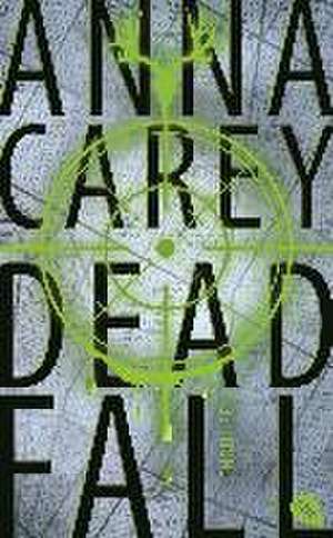 Deadfall de Anna Carey