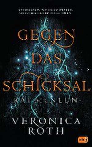 Rat der Neun - Gegen das Schicksal de Veronica Roth