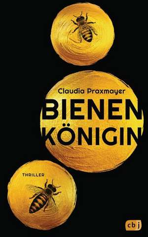Bienenkönigin de Claudia Praxmayer