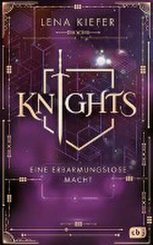 Knights - Eine erbarmungslose Macht de Lena Kiefer