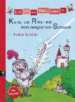 Erst ich ein Stück, dann du - Kuno, der Ritter mit dem magischen Schwert de Patricia Schröder