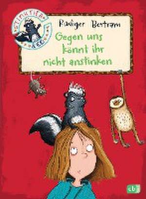 Stinktier & Co - Gegen uns könnt ihr nicht anstinken de Rüdiger Bertram