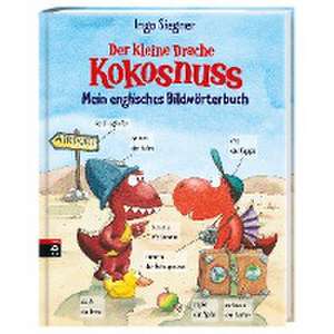 Der kleine Drache Kokosnuss - Mein englisches Bildwörterbuch de Ingo Siegner