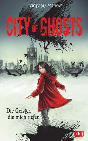 City of Ghosts - Die Geister, die mich riefen de Victoria Schwab