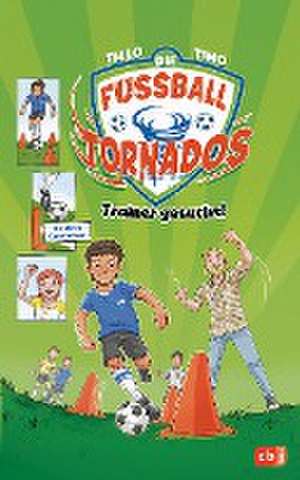 Die Fußball-Tornados - Trainer gesucht! de Thilo