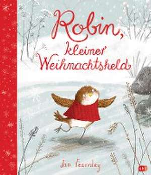 Robin, kleiner Weihnachtsheld de Jan Fearnley