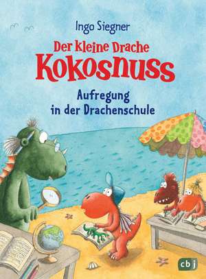 Der kleine Drache Kokosnuss - Aufregung in der Drachenschule de Ingo Siegner