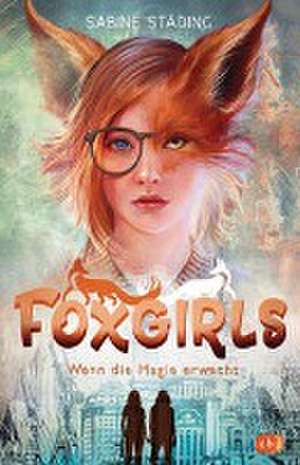 Foxgirls - Wenn die Fuchsmagie erwacht de Sabine Städing