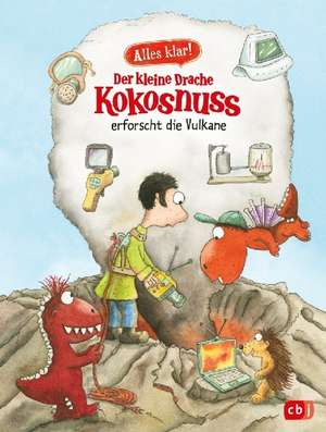 Alles klar! Der kleine Drache Kokosnuss erforscht die Vulkane de Ingo Siegner