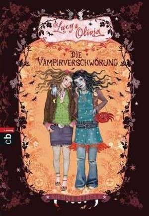 Lucy & Olivia 04 - Die Vampirverschwörung de Sienna Mercer