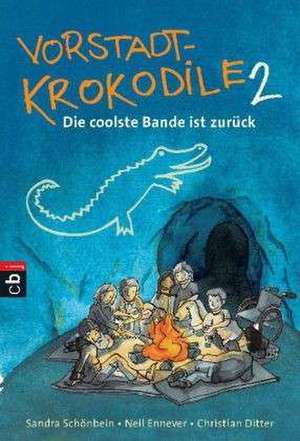 Vorstadtkrokodile 02 - Die coolste Bande ist zurück de Sandra Schönbein