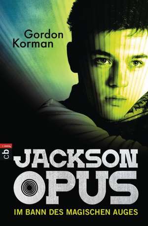 Jackson Opus 01 - Im Bann des magischen Auges de Gordon Korman