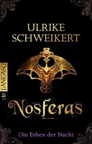 Die Erben der Nacht - Nosferas de Ulrike Schweikert