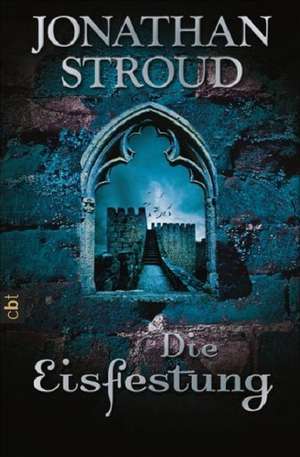 Die Eisfestung de Jonathan Stroud