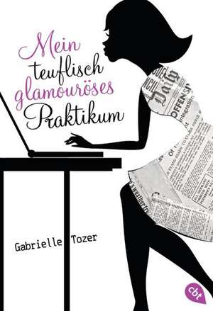 Mein teuflisch glamouröses Praktikum de Gabrielle Tozer