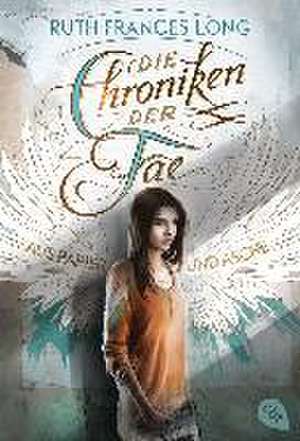 Die Chroniken der Fae - Aus Papier und Asche de Ruth Frances Long