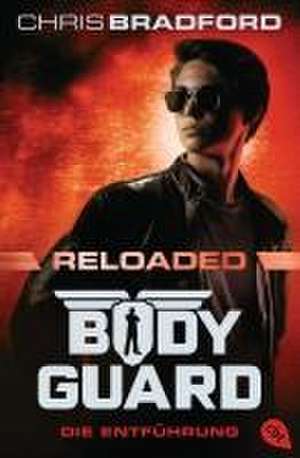 Bodyguard Reloaded - Die Entführung de Chris Bradford