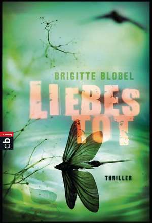 Liebestot de Brigitte Blobel