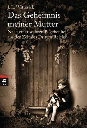 Das Geheimnis meiner Mutter de J. L. Witterick