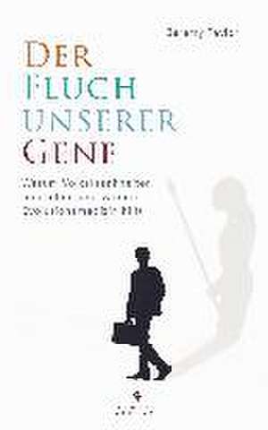 Der Fluch unserer Gene de Jeremy Taylor