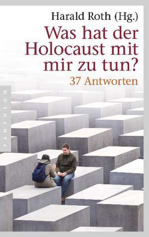 Was hat der Holocaust mit mir zu tun? de Harald Roth