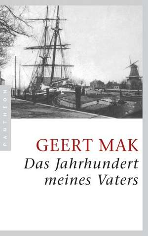 Das Jahrhundert meines Vaters de Geert Mak