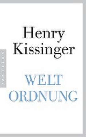 Weltordnung de Henry A. Kissinger