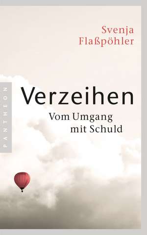 Verzeihen de Svenja Flasspöhler