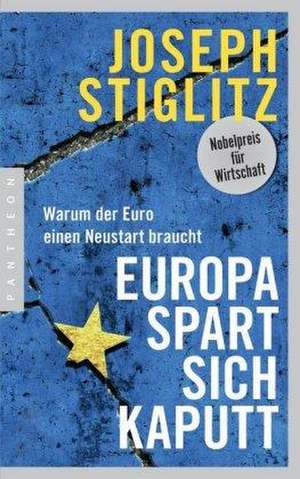 Europa spart sich kaputt de Joseph Stiglitz