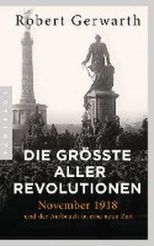 Die größte aller Revolutionen de Robert Gerwarth