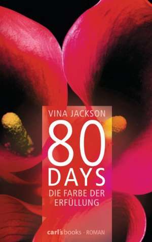 80 Days - Die Farbe der Erfüllung de Vina Jackson