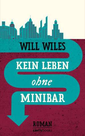 Kein Leben ohne Minibar de Will Wiles