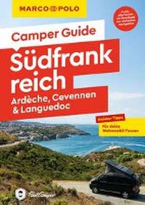 MARCO POLO Camper Guide Südfrankreich, Ardèche, Cevennen & Languedoc de Carina Hofmeister