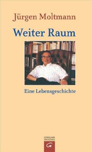 Weiter Raum de Jürgen Moltmann