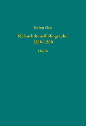 Melanchthon-Bibliographie 1510-1560 de Helmut Claus